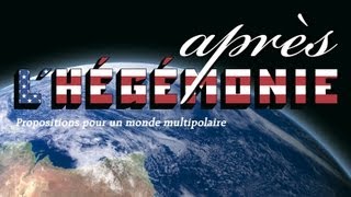 Après lhégémonie propositions pour un monde multipolaire film [upl. by Edlin]