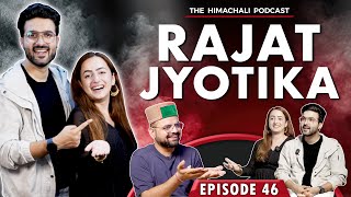 Jyotika and Rajat  The Himachali Podcast  Episode 46  JyotikaRajat [upl. by Yung]