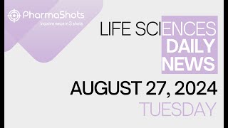 LIFE SCIENCES  DAILY NEWS  AUGUST 27 2024  PHARMASHOTS [upl. by Sullecram]