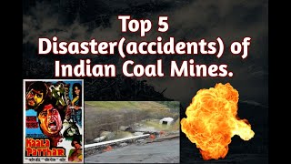 Top 5 Disaster of Indian Coal Minesभारत की कोयला खदानों की 5 बड़ी दुर्घटना। [upl. by Brotherson]