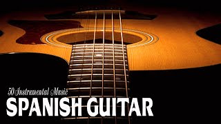 Greatest 50 Spanish Guitar Music  Top Relax Instrumental Music for You [upl. by Worrell]