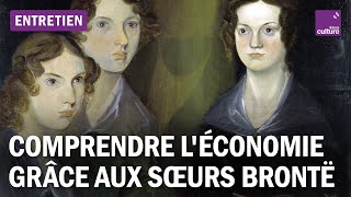 De quotJane Eyrequot à quotHurleventquot comprendre léconomie grâce aux sœurs Brontë [upl. by Odnalra]