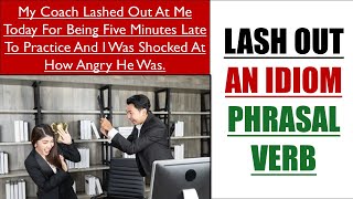 Lash Out  English Idiom  Phrase of the day  English Grammar  Advanced English Structure [upl. by Dnomso289]