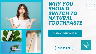 Why You Should Switch to Natural Toothpaste [upl. by Netsryk]