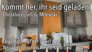 Gerhard Milewski Kommt her ihr seid geladen Orgelvorspiel Gottesdienst Neuapostolische Kirche NAK [upl. by Engelbert]