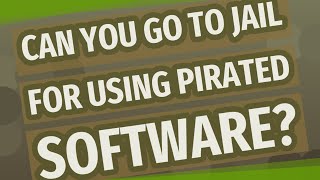 Can you go to jail for using pirated software [upl. by Ydna]