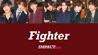 【Fighter  IMPACTors】歌割り パート割り IMPACTors [upl. by Hillier]