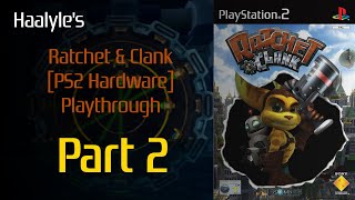 Haalyle VOD Ratchet amp Clank PS2 PAL Hardware  Part 2 [upl. by Sunda]