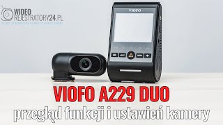 Kamera samochodowa VIOFO A229 DUO  przegląd funkcji i ustawień wideorejestratora [upl. by Betz]