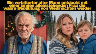 Ein verbitterter alter Mann entdeckt die wahre Bedeutung von Weihnachten wieder [upl. by Nivrek]