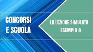 La lezione simulata della prova orale – Esempio 9 [upl. by Lesab767]