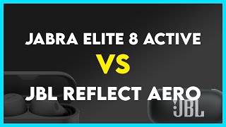 Jabra Elite 8 Active vs JBL Reflect Aero Comparison [upl. by Eisteb]