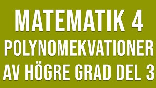 Matematik 4  Funktioner  Polynomekvationer av högre grad del 3 [upl. by Alanna66]