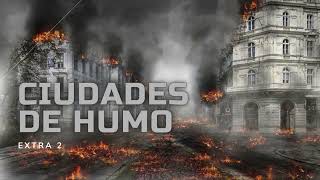 Ciudades de Humo  Audiolibro  Extra 2 [upl. by Arymat807]