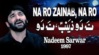 Na Ro Zainab Na Ro  Noha  Nadeem sarwar [upl. by Pedaiah]