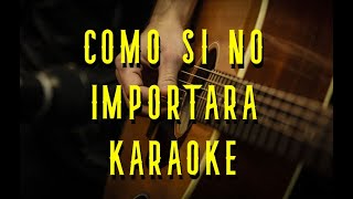 COMO SI NO IMPORTARAKaraoke AcùsticoEmilia [upl. by Ferdie]