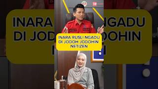 INARA RUSLI NGADU DI JODOH JODOHIN NETIZEN podcast inararusli borisbokir [upl. by Joan]