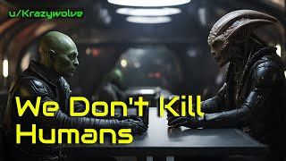 We dont Kill Humans  HFY  A short SciFi Story [upl. by Sundstrom]