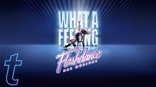 Flashdance  Das Musical ab 2019 zurück in Deutschland [upl. by Ainafets175]