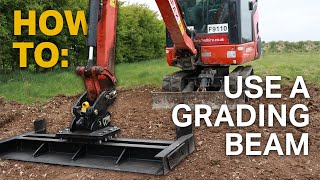 HOW TO USE A GRADING BEAM  Excavator Attachment [upl. by Nosnevets]