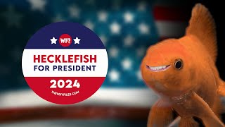 Hecklefish for President 2024  The Hero we Deserve [upl. by Ylas]