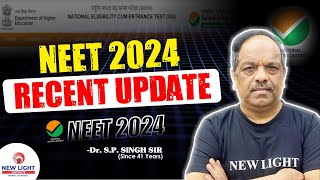 NEET 2024  RECENT UPDATE NEET 2024 FOR ALL NEET ASPIRANTS  Dr SP SINGH SIR  neet2024 [upl. by Anerom]