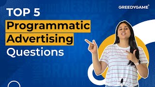 Top 5 FAQ about Programmatic Advertising  Grasp with GG  GreedyGame [upl. by Newberry871]