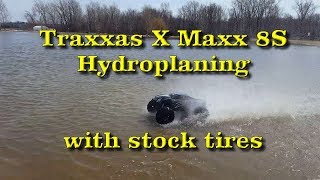 Traxxas X Maxx 8S Hydroplaning with stock tires [upl. by Maurizio]