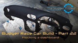 Budget Race Car Build  Part 22  Dashboard Flocking and repair [upl. by Akapol]