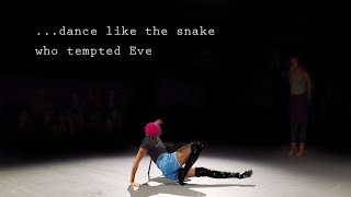 quotDance like youre the Snake that Tempted Evequot [upl. by Hairam638]