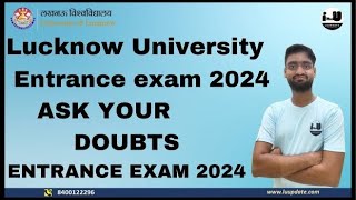 LU Update is live Ask your query  lucknow university entrance exam 2024 lu entrance exam 2024 [upl. by Staffan181]