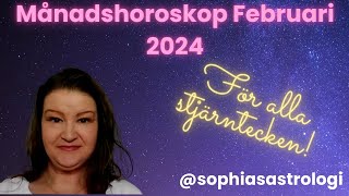 Sophias Astrologi ⭐MÅNADSHOROSKOP FEB 2024 ⭐FÖR ALLA STJÄRNTECKEN❤️❤️❤️❤️❤️❤️ [upl. by Enala]