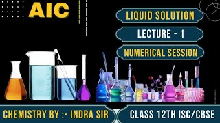 LIQUID SOLUTION FOR CLASS 12TH COMPLETE NUMERICALSESSION STEPBYSTEP SOLUTIONquot  AIC LIVEE [upl. by Naelcm]