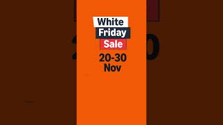 White Friday Sale 2030 Nov [upl. by Ydnyc]