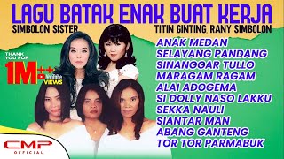 KOMPILASI LAGU BATAK ENAK BUAT KERJA  RANY SIMBOLON SIMBOLON SISTER TITIN GINTING  ANAK MEDAN [upl. by Hilleary571]