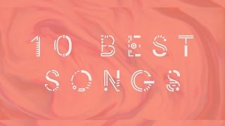 The 10 Best Songs of 2016 [upl. by Erastatus]