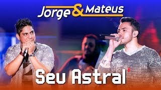 Jorge amp Mateus  Seu Astral  DVD Ao Vivo em Jurerê  Clipe Oficial [upl. by Annaiv]