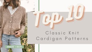 Denim  Rain  Top 10 Knit Cardigans  Classic Cardigan Patterns  Knitting Podcast [upl. by Ezirtaeb]