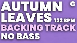 Autumn Leaves Backing Track 132 bpm Jazz Swing  NO BASS [upl. by Mattheus]