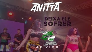 Deixa Ele Sofrer  Anitta Ensaio do Bloco das Poderosas no Monte Líbano [upl. by Osicran]