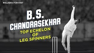 B S Chandrasekhar Top Echelon of Leg Spinners  Spinners of India  AllAboutCricket [upl. by Klemens]