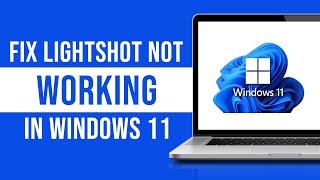 How to Fix Lightshot Not Working in Windows 11 [upl. by Keir]