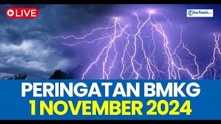 🔴WASPADA PERINGATAN DINI BMKG HARI INI JUMAT 1 NOVEMBER 2024 DAMPAK CUACA BURUK [upl. by Mareld]