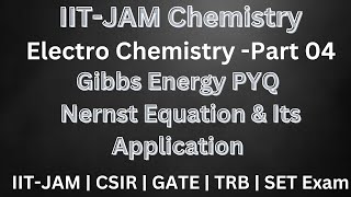 IIT JAM ChemistryElectro Chemistry Part04Gibbs ProblemsNernst Equation ampIts Application with PYQ [upl. by Lauralee]