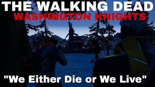 The Walking Dead Washington Knights S2 E3 quotWe Either Die or We Livequot A Fortnite Rp [upl. by Foushee]