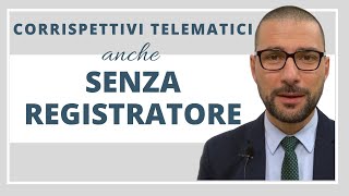 Corrispettivi telematici anche senza registratore [upl. by Alphonsa402]