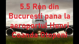 55 RON pana la Aeroportul international Henri Coanda Otopeni 17 02 2024 [upl. by Constancy]