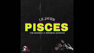 Javier  Pisces FT YSB NefarioManbha Sohkhia Official Audio [upl. by Giustina972]