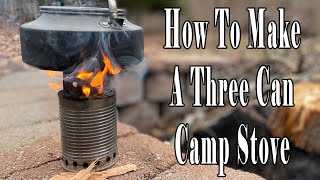 How To Make A Three Can Gasifier Camp Stove [upl. by Edla]