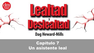 Un Asistente Leal  Lealtad y Deslealtad Audiolibros por Dag HewardMills [upl. by Sabella]